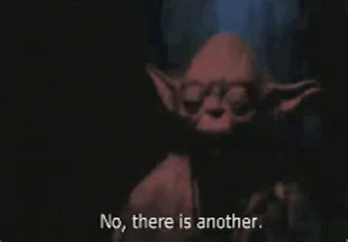Yoda Says No There Is Another One Meme GIF