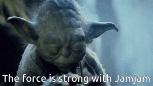 Yoda The Force Is Strong With Jamjam