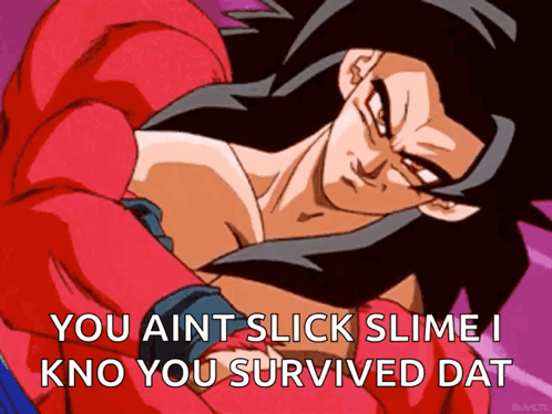 You Ain't Slick Slime