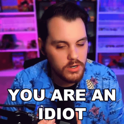You Are An Idiot Livestream GIF