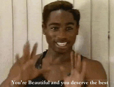 You Are Beautiful Tupac Shakur GIF