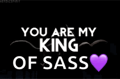 You Are My King Of Sass With A Purple Heart GIF