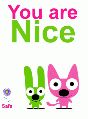 You Are Nice Poster With Two Cartoon Characters GIF