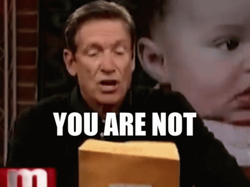 You Are Not Maury GIF