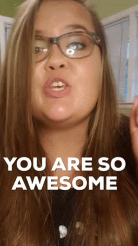 You Are So Awesome GIF