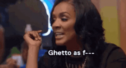 You Are Such A The Ghetto GIF
