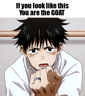 You Are The Goat Yuta Okkotsu GIF