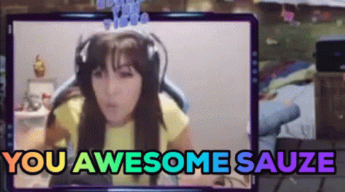 You Awesome Sauze Gamer Girl GIF
