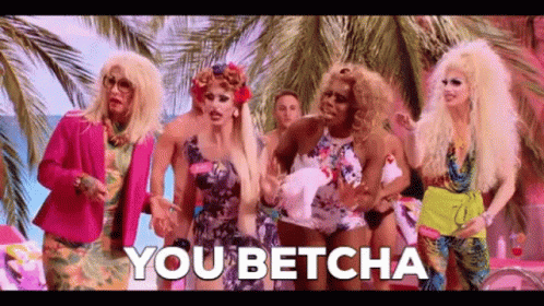 You Betcha Drag Queens Rupaul's Drag Race GIF