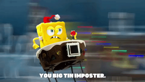 You Big Tin Imposter Spongebob Squarepants GIF