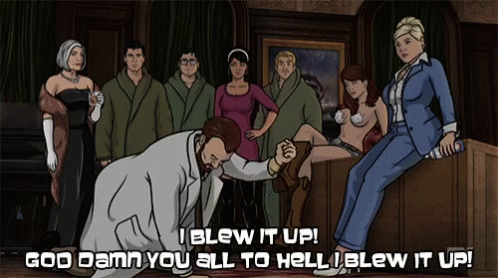You Blew It Up Archer GIF