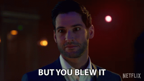 But You Blew It Lucifer GIF