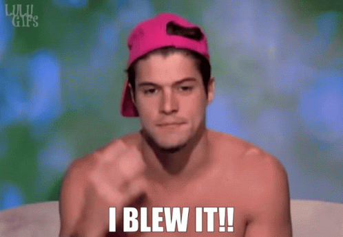 You Blew It 498 X 345 Gif GIF