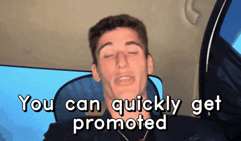 You Can Quickly Get Promoted GIF