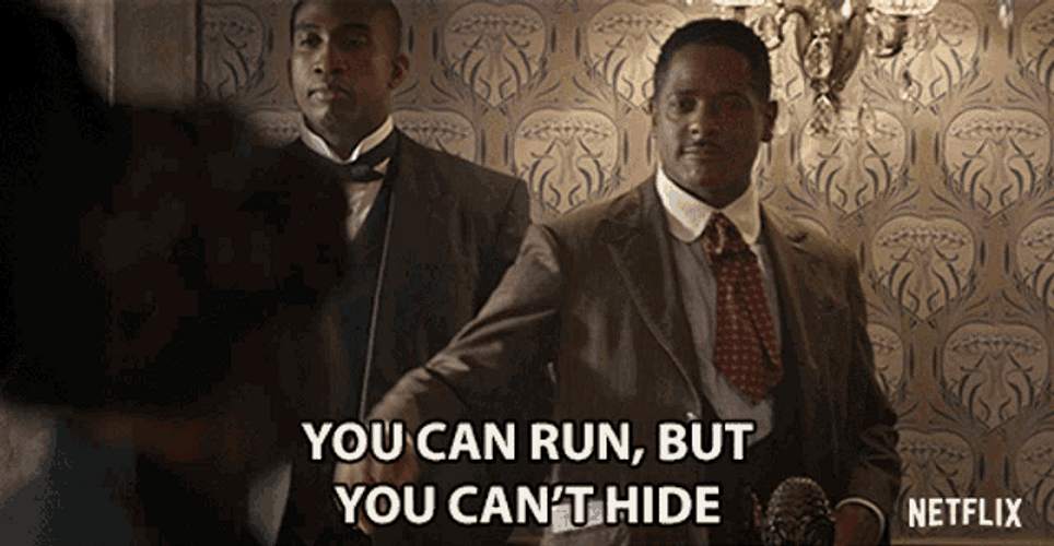 You Can Run But You Can't Hide GIF