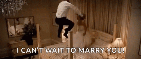You Can't Wait To Marry Me GIF