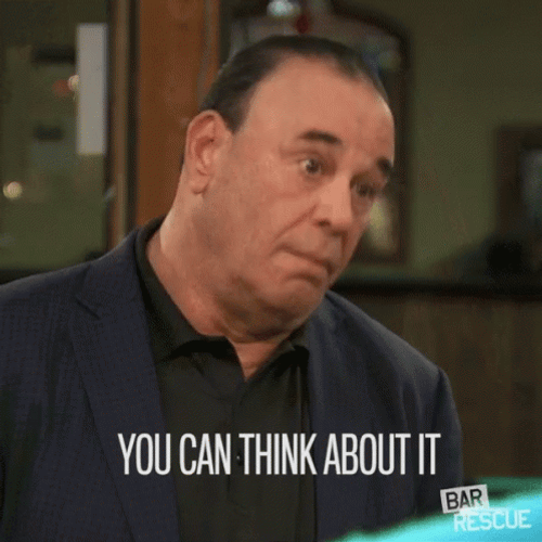 You Can Think About It GIF