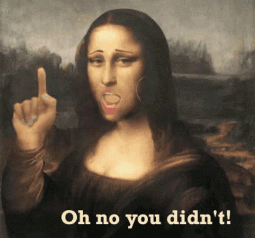 You Didn't Have To Cut Me Off Monalisa Meme GIF