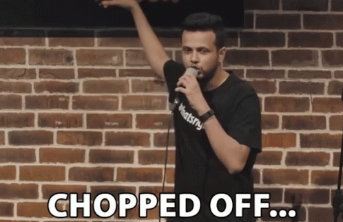 You Didn't Have To Cut Me Off Sapan Verma GIF