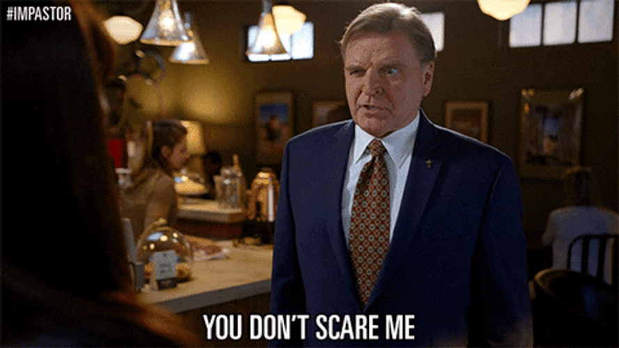 Bad gif dont Scare me. You Scare me. You dont Scare me. You don't Scare me David Рыкс. Don scary