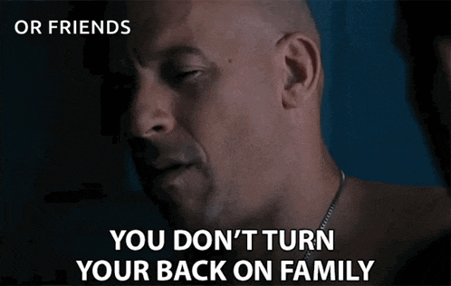 You Dont Turn Your Back On Family You Cant Walk Away From Family Gif GIF