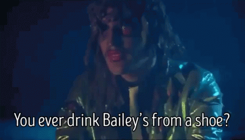 You Ever Drink Bailey's From Bush Shoe GIF
