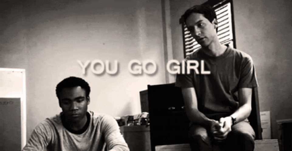 You Go Girl Donald Glover And Danny Pudi GIF