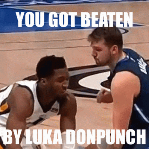 You Got Beaten By Luka Donpunch GIF
