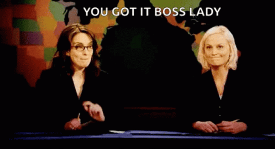 You Got It Boss Lady GIF