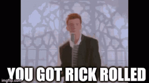 You Got Rick Astley Roll Meme GIF
