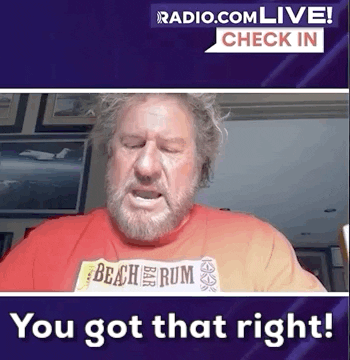 You Got That Right Podcaster Sammy Hagar GIF