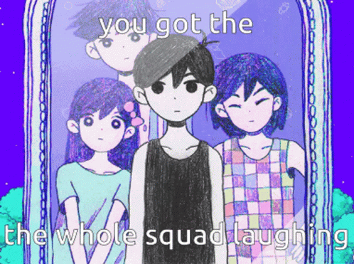 You Got The Whole Squad Laughing Omori GIF