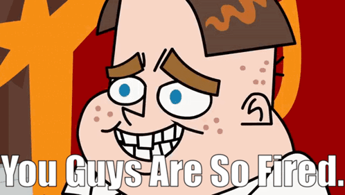 You Guys Are So Fired Cartoon