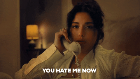 You Hate Me Now Really Huh GIF