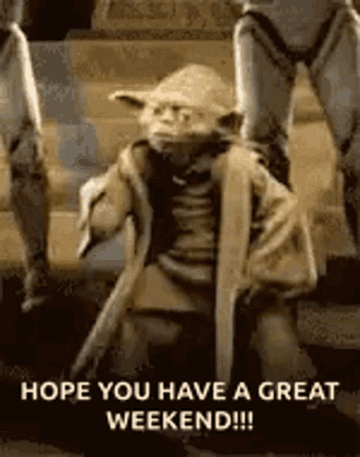 You Have A Great Weekend Yoda GIF