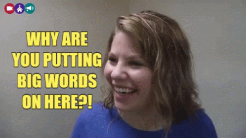 You Keep Using That Word Big Words GIF