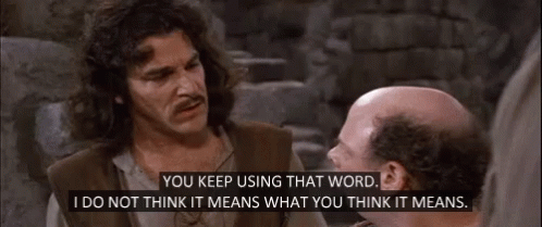 You Keep Using That Word The Princess Bride GIF