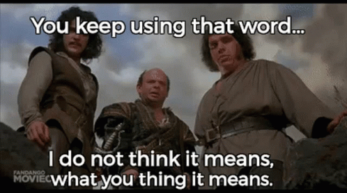 You Keep Using That Word The Princess Bride Scene GIF