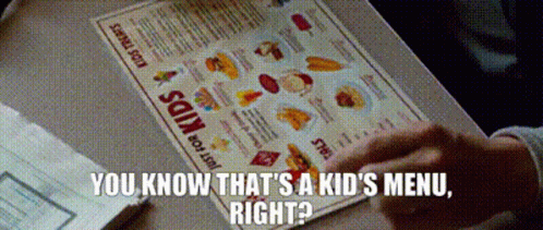 You Know That's The Kid's Menu GIF