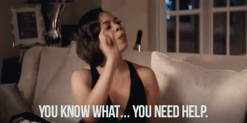 You Know What Stop Get Some Help GIF