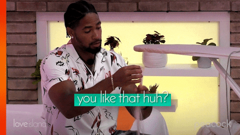 You Like That Huh Love Island Famous Lines GIF