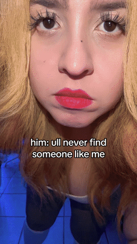 You'll Never Find Someone Like Me GIF