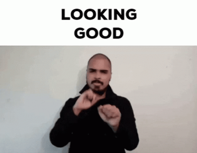 You Looking Good Man GIF