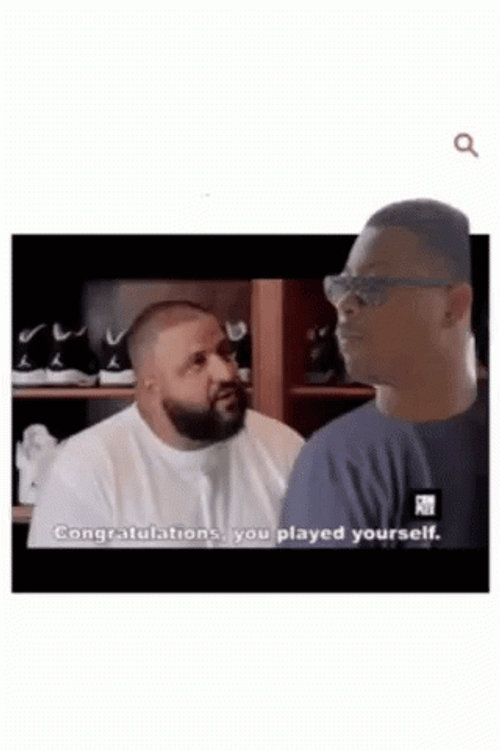 You Played Yourself GIF
