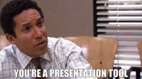 You're A Presentation Tool GIF