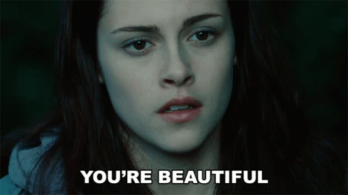 You Re Beautiful Bella Swan Twilight GIF