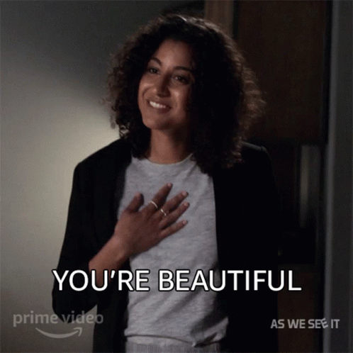 You Re Beautiful Tiff As We See It GIF