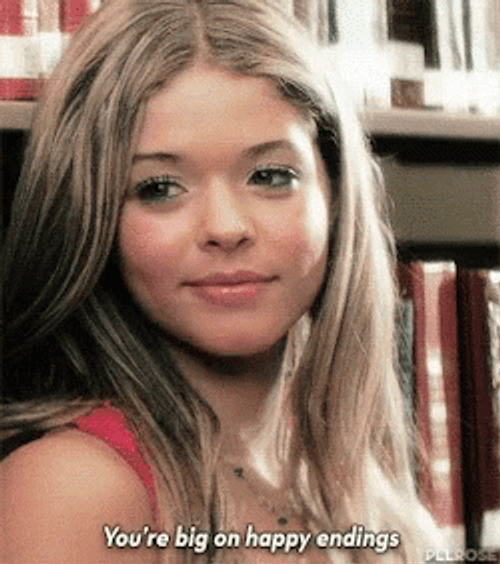 You're Big On Happy Endings Alison DiLaurentis GIF