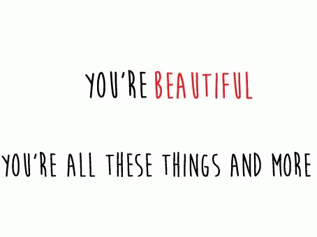 You're Breathtaking You're All These Things And More GIF