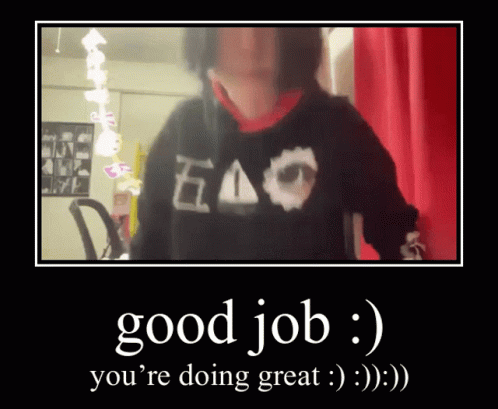 You're Doing Great Aggressive Good Job Meme GIF